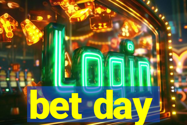 bet day